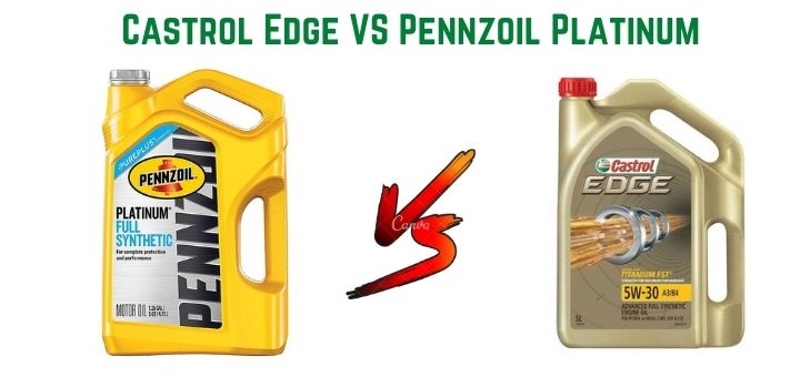 Castrol Edge VS Pennzoil Platinum